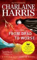 From Dead to Worse : a Sookie Stackhouse Novel - Thryft