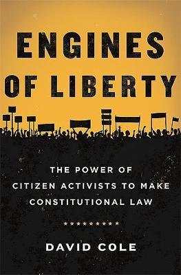 Engines of Liberty : The Power of Citizen Activists to Make Constitutional Law - Thryft