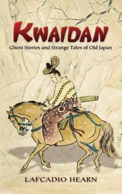 Kwaidan : Ghost Stories and Strange Tales of Old Japan - Thryft