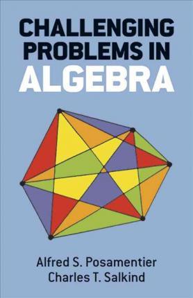 Challenging Problems in Algebra - Thryft