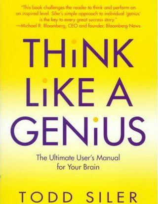 Think Like a Genius : The Ultimate User's Manual for Your Brain - Thryft