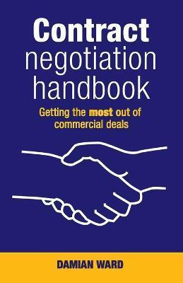 Contract Negotiation Handbook - Getting the Most Out of Commercial Deals - Thryft