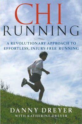 Chi Running : A Revolutionary Approach to Effortless, Injury-free Running - Thryft