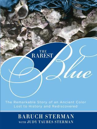 Rarest Blue : The Remarkable Story Of An Ancient Color Lost To History And Rediscovered - Thryft