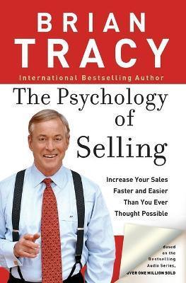 The Psychology of Selling : Increase Your Sales Faster and Easier Than You Ever Thought Possible - Thryft