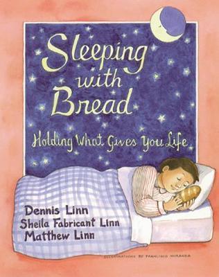 Sleeping with Bread : Holding What Gives You Life - Thryft