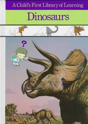 Dinosaurs : A Child's First Library of Learning - Thryft