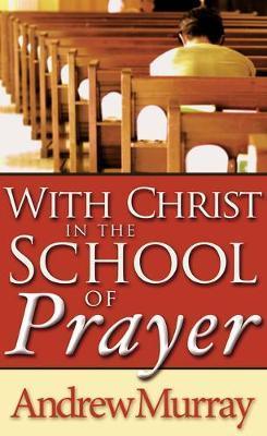 With Christ in the School of Prayer - Thryft