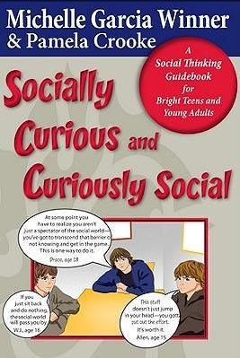 Socially Curious, Curiously Social : A Social Thinking Guidebook for Bright Teens & Young Adults - Thryft