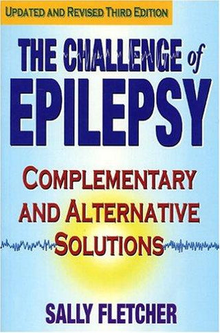 The Challenge Of Epilepsy : Complementary And Alternative Solutions - Thryft