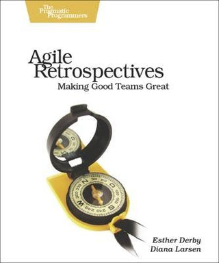 Agile Retrospectives - Making Good Teams Great - Thryft