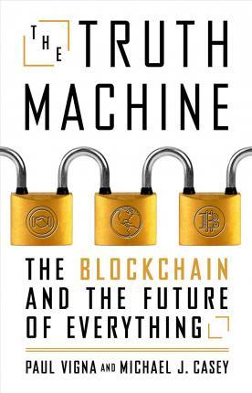 The Truth Machine : The Blockchain and the Future of Everything - Thryft