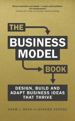 The Business Model Book : Design, build and adapt business ideas that drive business growth - Thryft