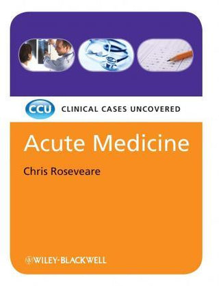 Acute Medicine : Clinical Cases Uncovered - Thryft