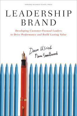 Leadership Brand : Developing Customer-Focused Leaders to Drive Performance Amd Build Lasting Value - Thryft