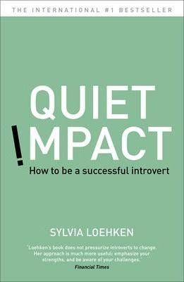 Quiet Impact - How To Be A Successful Introvert - Thryft