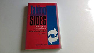 Taking Sides: Clashing Views on Controversial Educational Issues, 8th Edition - Thryft