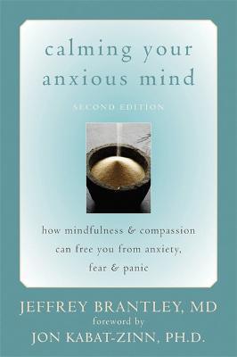 Calming Your Anxious Mind : How Mindfulness & Compassion Can Free You from Anxiety, Fear & Panic - Thryft