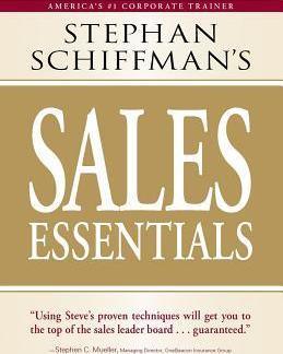 Stephan Schiffman's Sales Essentials : All You Need to Know to Be a Successful Salesperson-From Cold Calling and Prospecting with E-mail to Increasing the Buy and Closing - Thryft