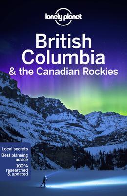 Lonely Planet British Columbia & the Canadian Rockies - Thryft