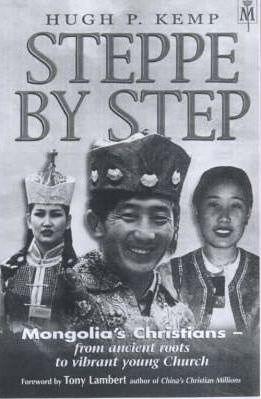 Steppe by Step : Mongolia's Christians - from Ancient Roots to Vibrant Young Church - Thryft