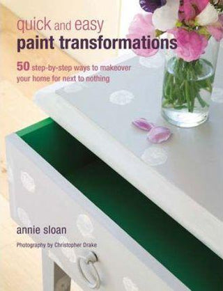 Quick and Easy Paint Transformations : 50 Step-by-Step Projects for Walls, Floors, Stairs & Furniture - Thryft