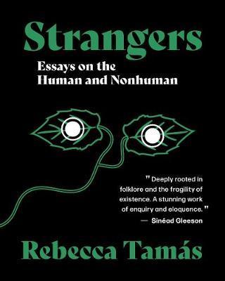 Strangers : Essays on the Human and Nonhuman - Thryft