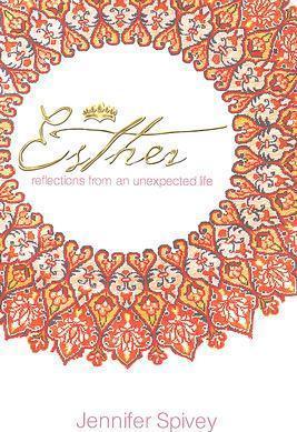 Esther : Reflections from an Unexpected Life - Thryft