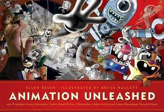 Animation Unleashed : 100 Principles Every Animator, Comic Book Writer, Filmmaker, Video Artist, a... - Thryft