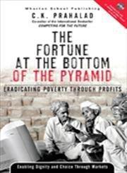 Fortune at the Bottom of the Pyramid : Eradicating Poverty Through Profits - Thryft