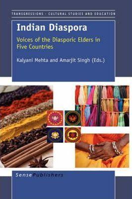 Indian Diaspora : Voices of the Diasporic Elders in Five Countries - Thryft