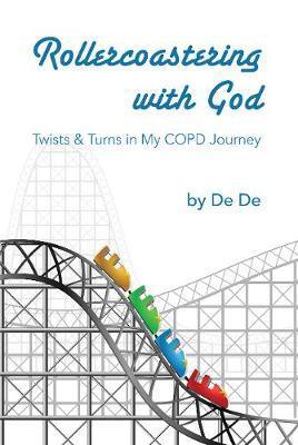 Rollercoastering with God : Twists & Turns in My COPD Journey - Thryft