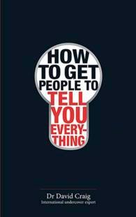 How To Get People To Tell You Everything - Thryft