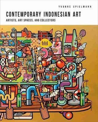 Contemporary Indonesian Art : Artists, Art Spaces, and Collectors - Thryft