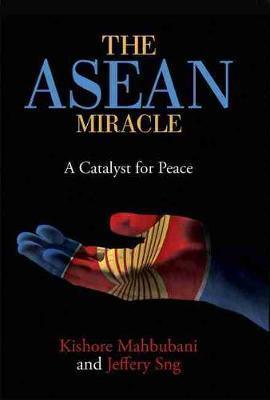 The ASEAN Miracle : A Catalyst for Peace - Thryft