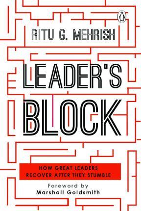 Leader's Block:How Great Leaders Recover After they Stumble - Thryft