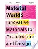 Material World 2 - Innovative Materials For Architecture And Design - Thryft
