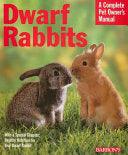 Dwarf Rabbits - Everything About Selection, Care, Nutrititon, And Behaviour - Thryft