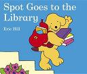 Spot Goes To The Library - Thryft