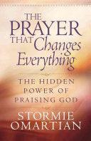 The Prayer That Changes Everything®: The Hidden Power of Praising God - Thryft