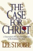 The Case For Christ - A Journalist's Personal Investigation Of The Evidence For Jesus - Thryft