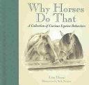 Why Horses Do That - A Collection Of Curious Equine Behavior - Thryft