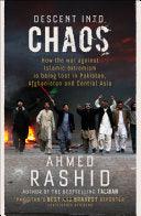 Descent Into Chaos - The World's Most Unstable Region And The Threat To Global Security - Thryft