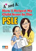 A* & A: How I Helped My Child Score In The PSLE - Thryft