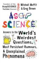 Asapscience - Answers To The World's Weirdest Questions, Most Persistent Rumours, And Unexplained Phenomena - Thryft