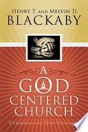 A God Centered Church - Experiencing God Together - Thryft