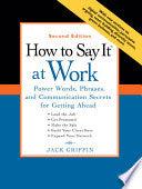 How To Say It At Work - Power Words, Phrases, And Communication Secrets For Getting Ahead - Thryft