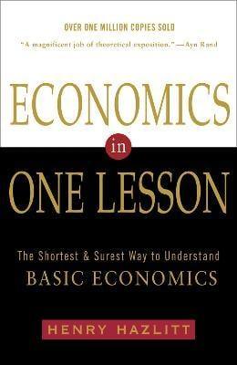 Economics in One Lesson: The Shortest and Surest Way to Understand Basic Economics - Thryft