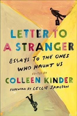 Letter to a Stranger: Essays to the Ones Who Haunt Us - Thryft